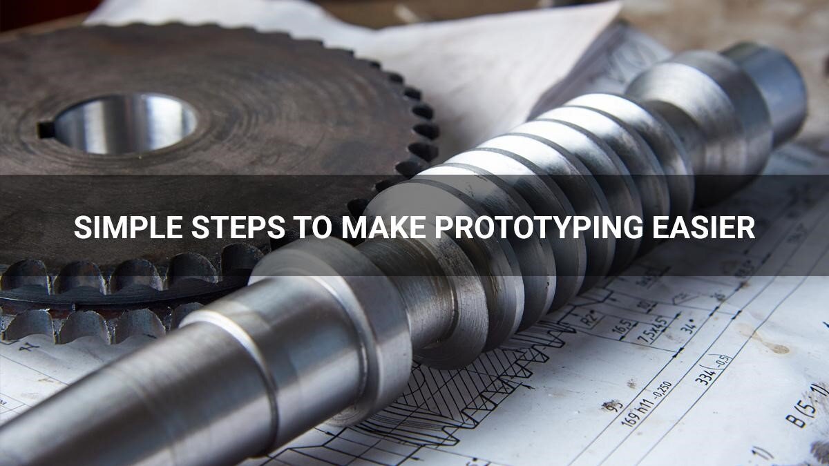 simple steps to make prototyping easier